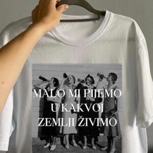 Majica "Malo mi pijemo"