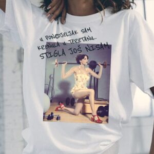 Majica "U ponedjeljak sam krenula u teretanu"