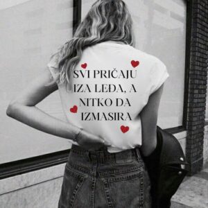 Majica "Svi pričaju iza leđa, a nitko da izmasira"