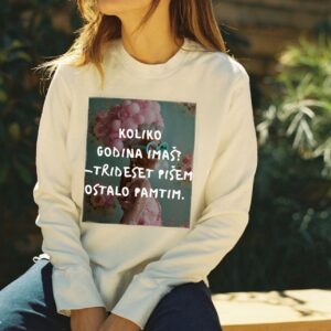 Majica "Koliko godina imaš? Trideset pišem ostalo pamtim."