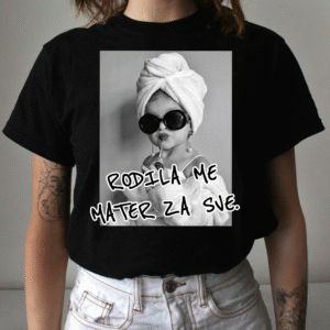 "Rodila me mater za sve"