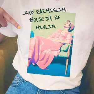 "Kad razmislim bolje da ne mislim"