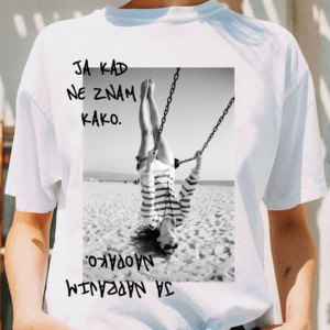 "Ja kad ne znam kako ja napravim naopako"